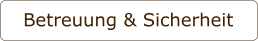 Betreuung & Sicherheit