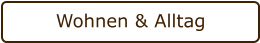 Wohnen & Alltag