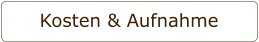 Kosten & Aufnahme