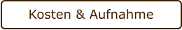 Kosten & Aufnahme