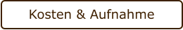 Kosten & Aufnahme